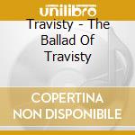 Travisty - The Ballad Of Travisty cd