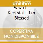 Sawn L. Keckstall - I'm Blessed cd