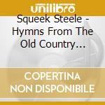 Squeek Steele - Hymns From The Old Country Church 1 cd