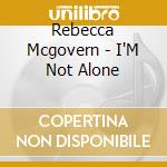 Rebecca Mcgovern - I'M Not Alone cd
