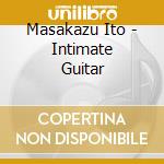 Masakazu Ito - Intimate Guitar cd