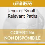 Jennifer Small - Relevant Paths cd