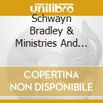 Schwayn Bradley & Ministries And Fellowships Choir - High Exalted cd