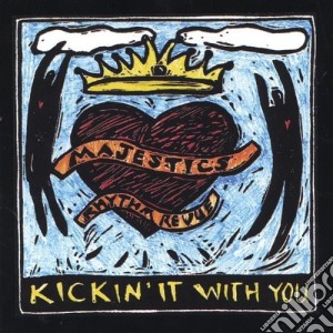 Majestics Rhythm Revue - Kickin It With You cd musicale di Majestics Rhythm Revue