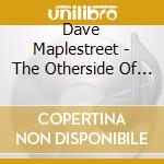 Dave Maplestreet - The Otherside Of Faces cd