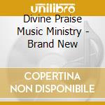Divine Praise Music Ministry - Brand New cd