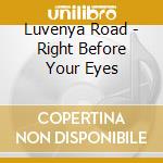 Luvenya Road - Right Before Your Eyes