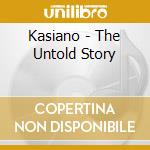 Kasiano - The Untold Story cd