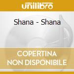 Shana - Shana cd musicale di Shana