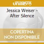 Jessica Weiser - After Silence cd