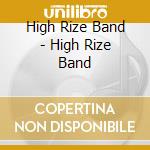 High Rize Band - High Rize Band cd