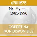 Mr. Myers - 1981-1996 cd