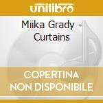 Miika Grady - Curtains cd musicale di Miika Grady