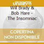 Will Brady & Bob Hare - The Insomniac cd