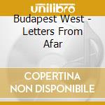 Budapest West - Letters From Afar cd