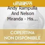 Andy Rampulla And Nelson Miranda - His Love cd musicale di Andy Rampulla And Nelson Miranda