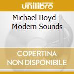 Michael Boyd - Modern Sounds cd musicale di Michael Boyd