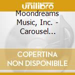 Moondreams Music, Inc. - Carousel Dreams - A Collection Of Lullabies cd