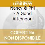 Nancy & Phil - A Good Afternoon cd