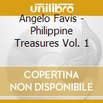 Angelo Favis - Philippine Treasures Vol. 1 cd musicale di Angelo Favis