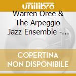 Warren Oree & The Arpeggio Jazz Ensemble - Lifeline cd musicale di Warren Oree & The Arpeggio Jazz Ensemble