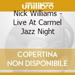 Nick Williams - Live At Carmel Jazz Night cd