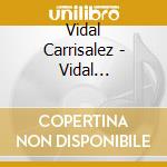Vidal Carrisalez - Vidal Carrisalez cd