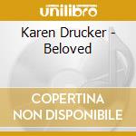 Karen Drucker - Beloved cd musicale di Karen Drucker