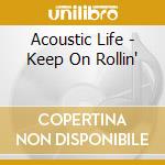 Acoustic Life - Keep On Rollin' cd
