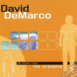David Demarco - No Place Like The Presence cd musicale di David Demarco