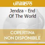 Jendza - End Of The World cd