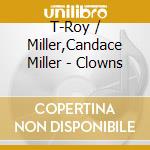 T-Roy / Miller,Candace Miller - Clowns cd