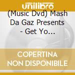 (Music Dvd) Mash Da Gaz Presents - Get Yo Music Video Freak On cd