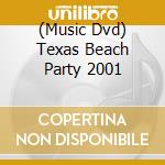 (Music Dvd) Texas Beach Party 2001 cd