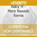 Baby H - Mere Naseeb Remix cd