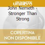 John Nemeth - Stronger Than Strong cd