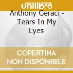 Anthony Geraci - Tears In My Eyes cd