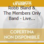 Robb Bland & The Members Only Band - Live On Beale Street: Tribute To Bobby Blue Bland cd