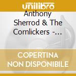 Anthony Sherrod & The Cornlickers - Right On Time cd