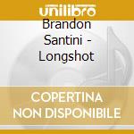 Brandon Santini - Longshot cd