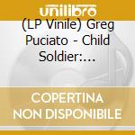 (LP Vinile) Greg Puciato - Child Soldier: Creator Of God [2Lp] (Gatefold, Hand Numbered) lp vinile
