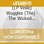 (LP Vinile) Woggles (The) - The Wicked Coolest Songs lp vinile