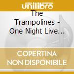 The Trampolines - One Night Live (Dvd/Cd Set) cd