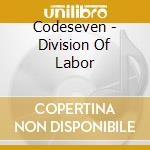 Codeseven - Division Of Labor cd musicale di Codeseven