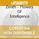 Zenith - Flowers Of Intelligence cd