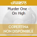 Murder One - On High cd