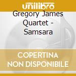 Gregory James Quartet - Samsara cd