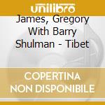 James, Gregory With Barry Shulman - Tibet cd