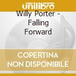 Willy Porter - Falling Forward cd musicale