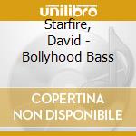 Starfire, David - Bollyhood Bass cd
